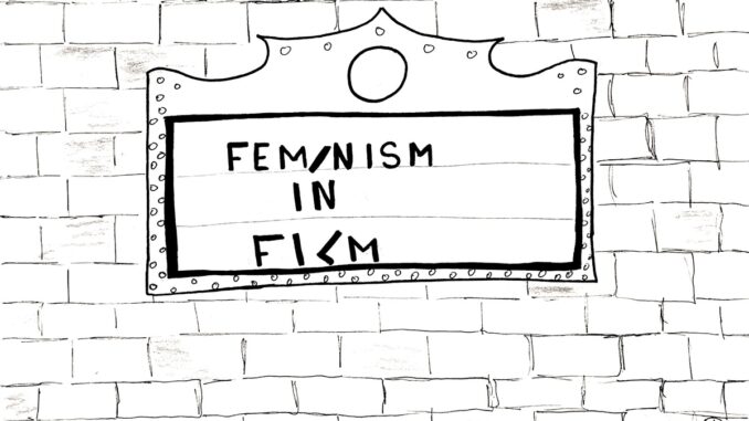 A theater sign reading "Feminism and Film"